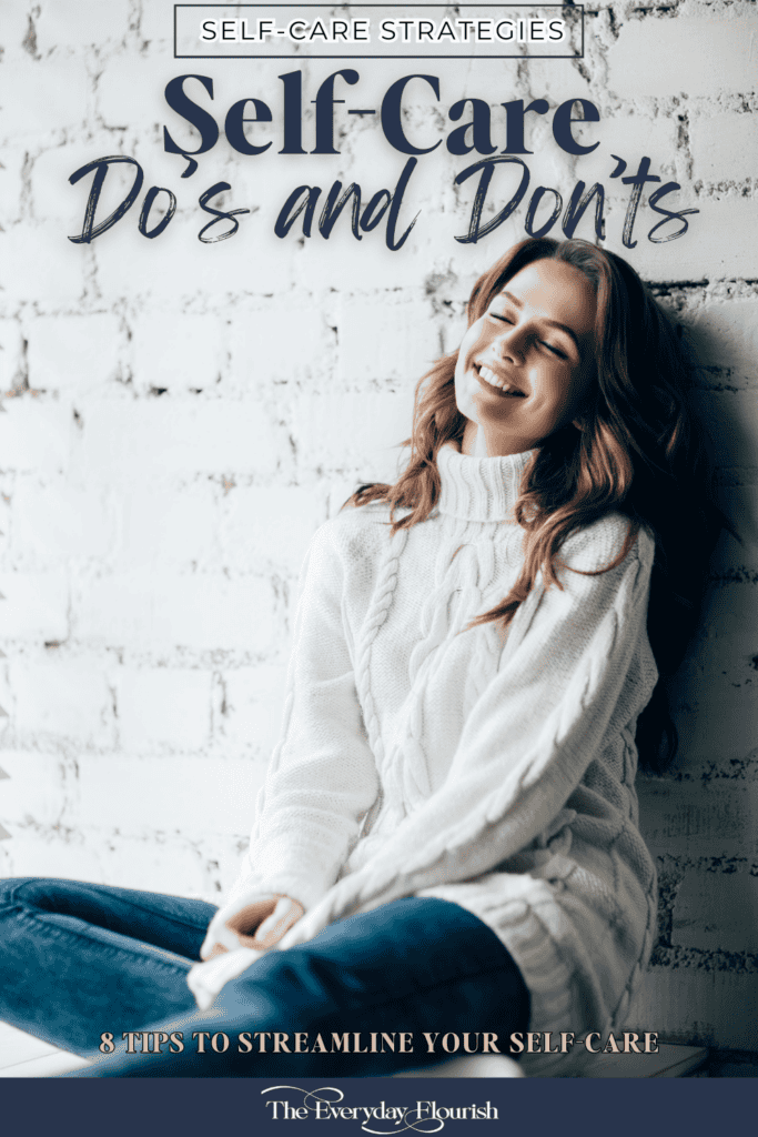 A smiling woman wearing a turtleneck sweater, sitting loosely cross-legged with her back against a white brick wall, exuding calm and joy. The title reads, "Self-Care Do's and Don'ts – 8 Tips to Streamline Your Self-Care."